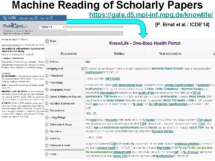 Machine Reading of Scholarly Papers https: //gate. d 5. mpi-inf. mpg. de/knowlife/ [P. Ernst Machine Reading of Scholarly Papers https: //gate. d 5. mpi-inf. mpg. de/knowlife/ [P. Ernst