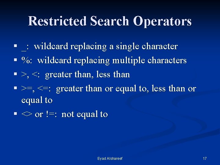Restricted Search Operators § § _: wildcard replacing a single character %: wildcard replacing