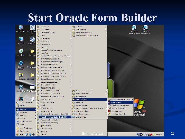 Start Oracle Form Builder Eyad Alshareef 22 