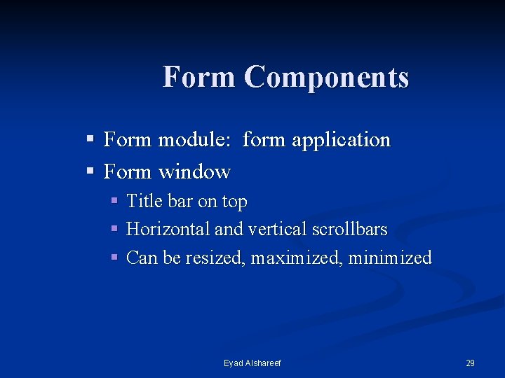 Form Components § Form module: form application § Form window § Title bar on