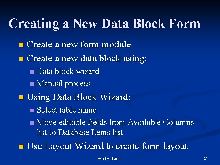 Creating a New Data Block Form Create a new form module n Create a