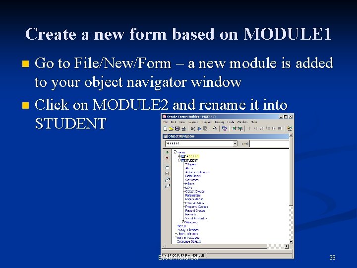 Create a new form based on MODULE 1 Go to File/New/Form – a new
