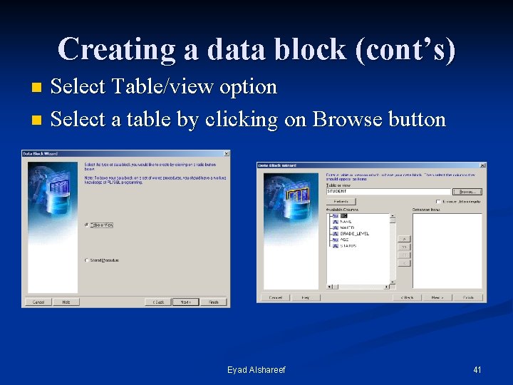 Creating a data block (cont’s) Select Table/view option n Select a table by clicking