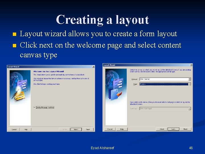 Creating a layout n n Layout wizard allows you to create a form layout