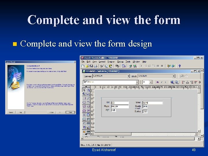 Complete and view the form n Complete and view the form design Eyad Alshareef