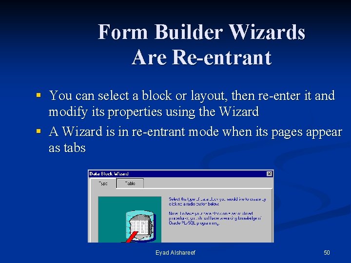 Form Builder Wizards Are Re-entrant § You can select a block or layout, then