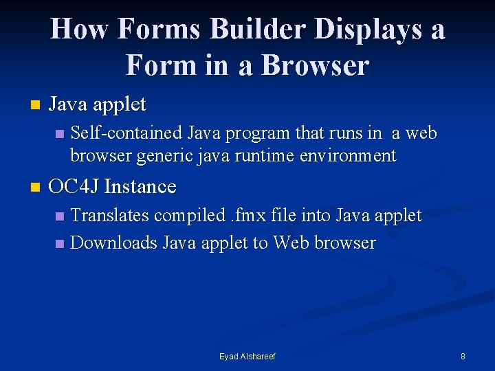 How Forms Builder Displays a Form in a Browser n Java applet n n