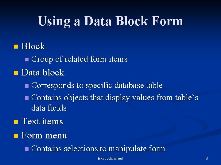 Using a Data Block Form n Block n n Group of related form items