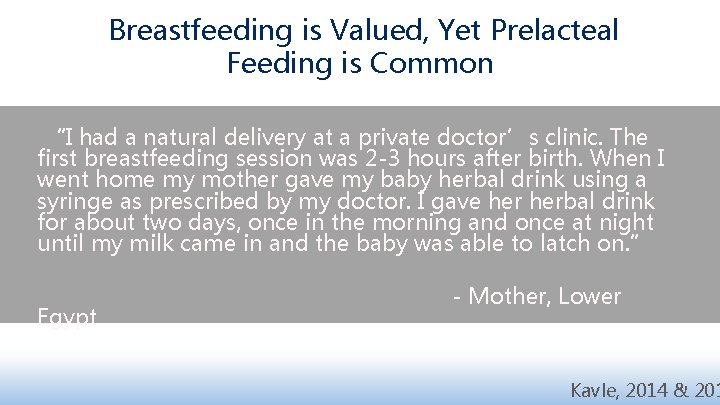 Breastfeeding is Valued, Yet Prelacteal Feeding is Common “I had a natural delivery at