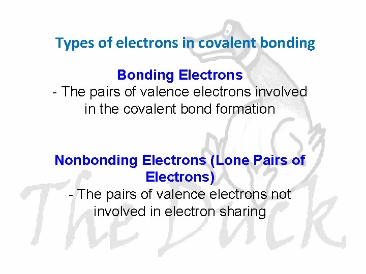 Types of electrons in covalent bonding Bonding Electrons - The pairs of valence electrons