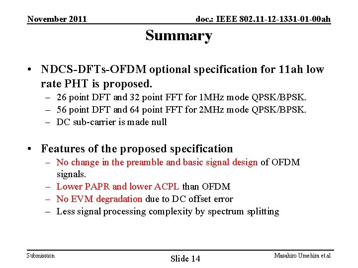 November 2011 doc. : IEEE 802. 11 -12 -1331 -01 -00 ah Summary •