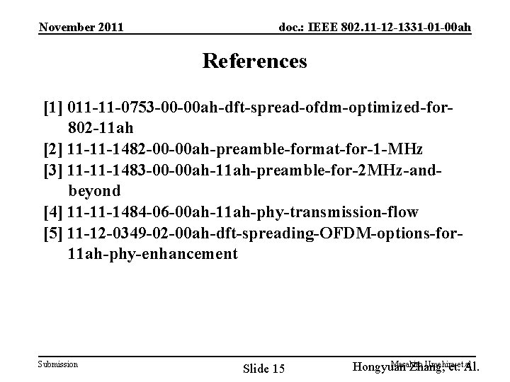 November 2011 doc. : IEEE 802. 11 -12 -1331 -01 -00 ah References [1]