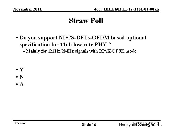 November 2011 doc. : IEEE 802. 11 -12 -1331 -01 -00 ah Straw Poll