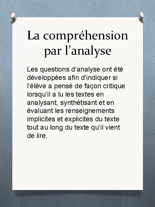 La compréhension par l’analyse Les questions d’analyse ont été développées afin d’indiquer si l’élève