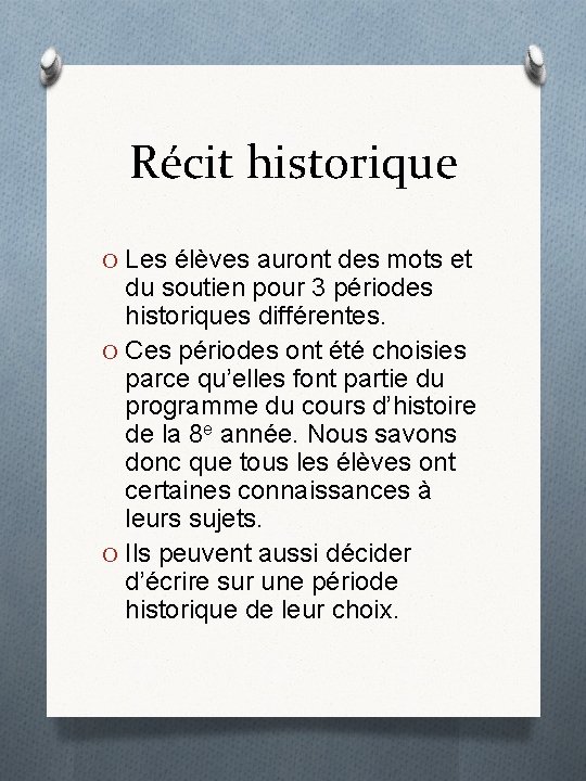 Récit historique O Les élèves auront des mots et du soutien pour 3 périodes