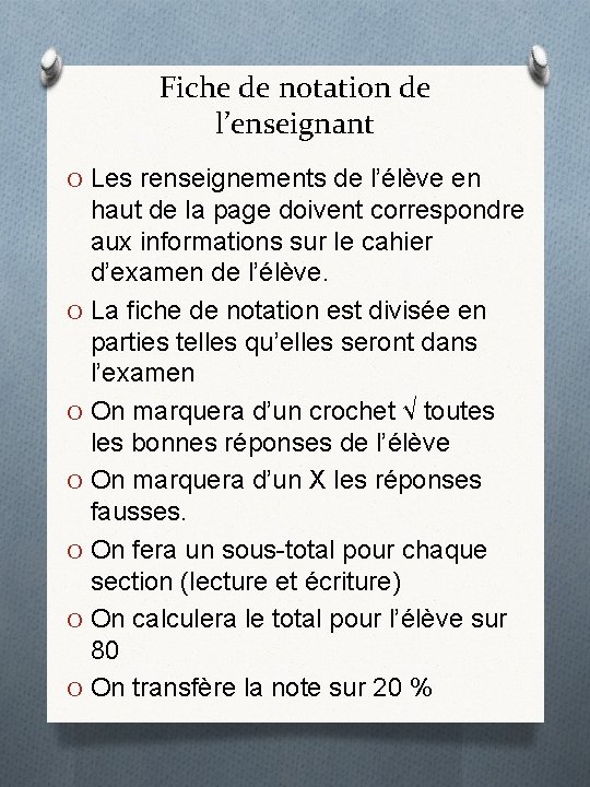 Fiche de notation de l’enseignant O Les renseignements de l’élève en haut de la