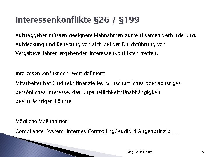 Interessenkonflikte § 26 / § 199 Auftraggeber müssen geeignete Maßnahmen zur wirksamen Verhinderung, Aufdeckung