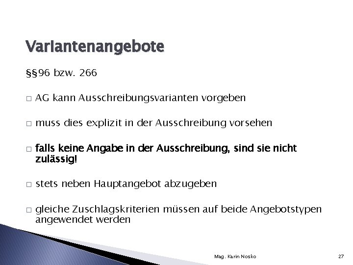 Variantenangebote §§ 96 bzw. 266 � AG kann Ausschreibungsvarianten vorgeben � muss dies explizit