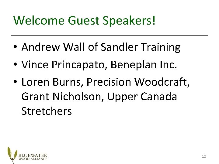 Welcome Guest Speakers! • Andrew Wall of Sandler Training • Vince Princapato, Beneplan Inc.