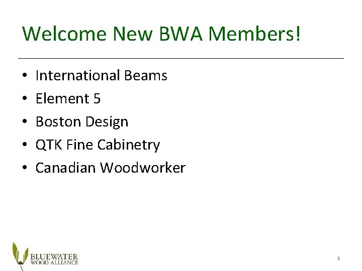 Welcome New BWA Members! • • • International Beams Element 5 Boston Design QTK