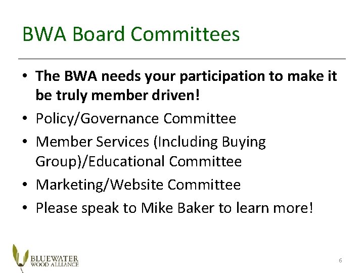 BWA Board Committees • The BWA needs your participation to make it be truly