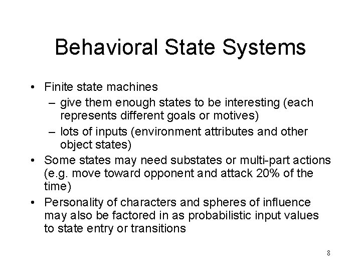 Behavioral State Systems • Finite state machines – give them enough states to be