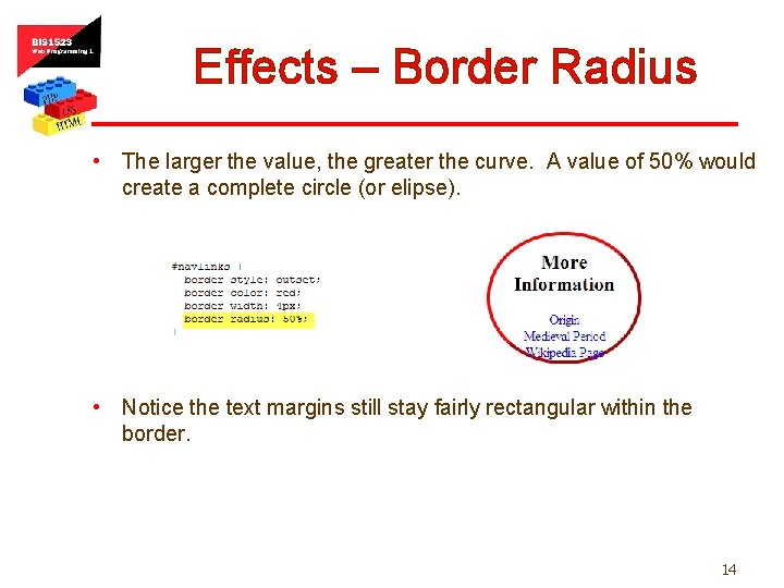 Effects – Border Radius • The larger the value, the greater the curve. A