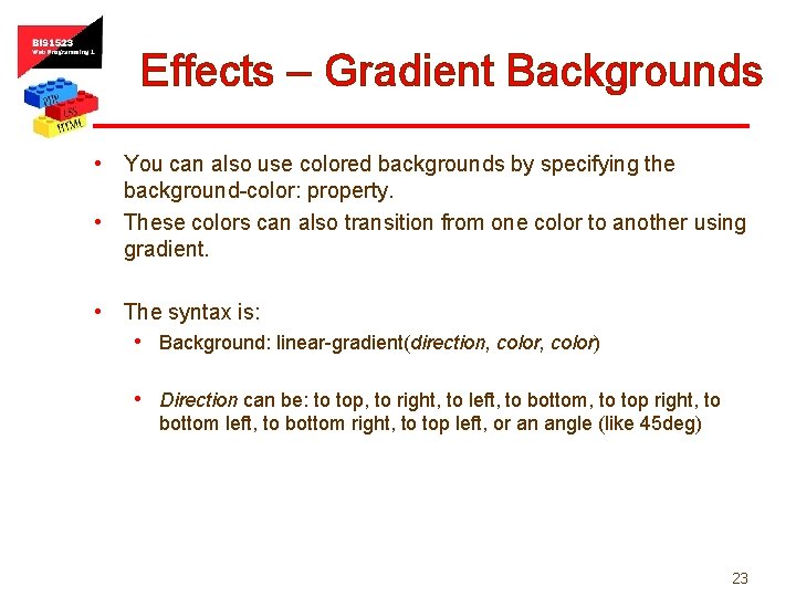 Effects – Gradient Backgrounds • You can also use colored backgrounds by specifying the