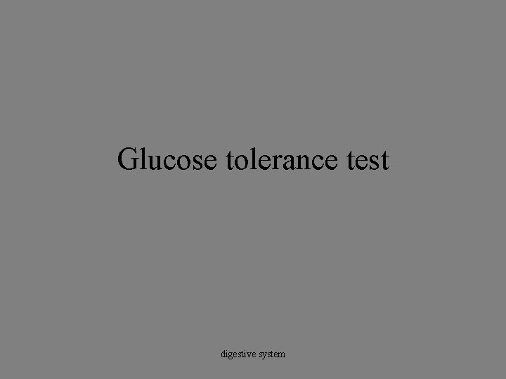 Glucose tolerance test digestive system 