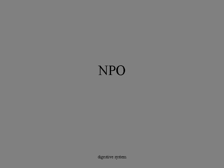 NPO digestive system 