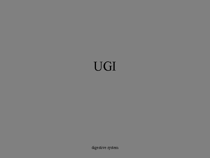 UGI digestive system 