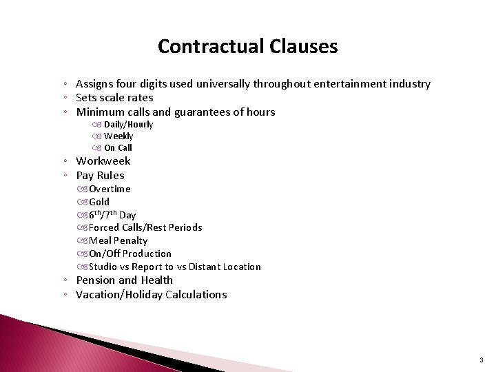 Contractual Clauses ◦ Assigns four digits used universally throughout entertainment industry ◦ Sets scale