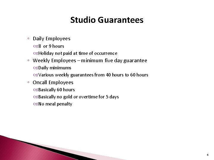 Studio Guarantees ◦ Daily Employees 8 or 9 hours Holiday not paid at time