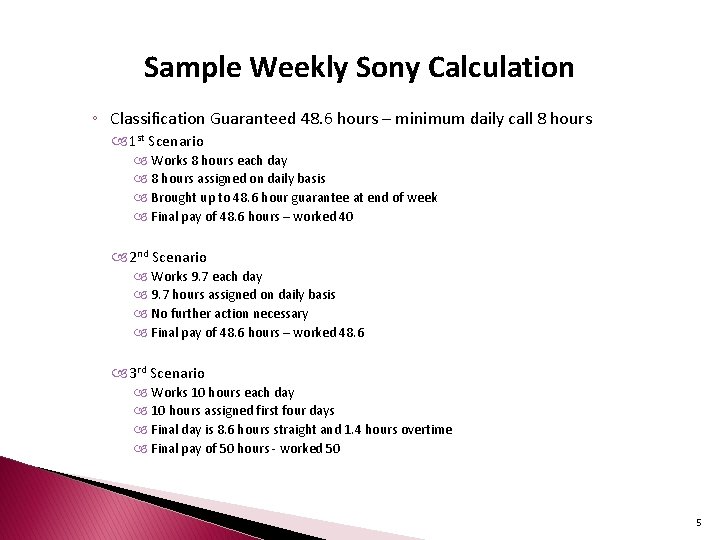 Sample Weekly Sony Calculation ◦ Classification Guaranteed 48. 6 hours – minimum daily call