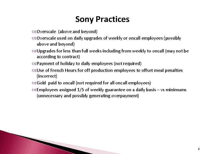 Sony Practices Overscale (above and beyond) Overscale used on daily upgrades of weekly or