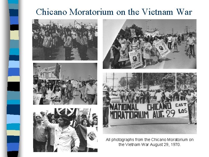 Chicano Moratorium on the Vietnam War All photographs from the Chicano Moratorium on the