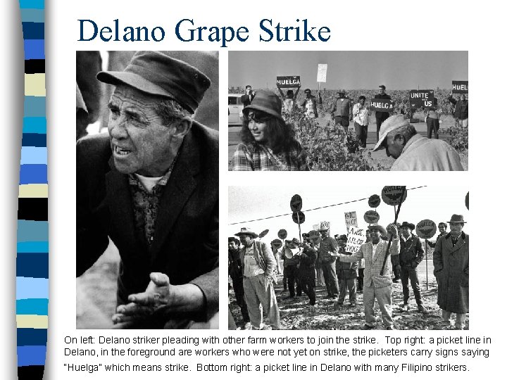 Delano Grape Strike On left: Delano striker pleading with other farm workers to join