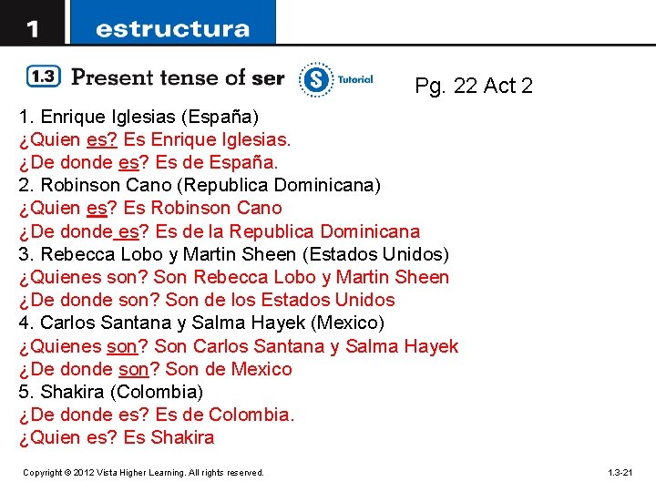 Pg. 22 Act 2 1. Enrique Iglesias (España) ¿Quien es? Es Enrique Iglesias. ¿De