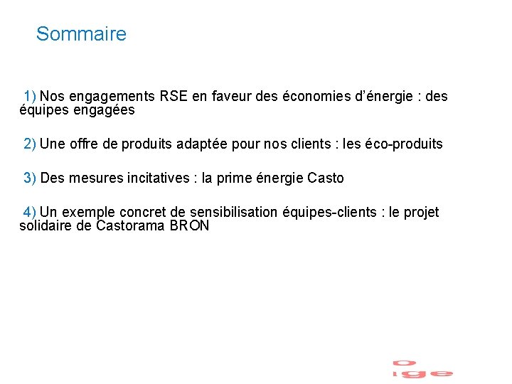 Sommaire 1) Nos engagements RSE en faveur des économies d’énergie : des équipes engagées