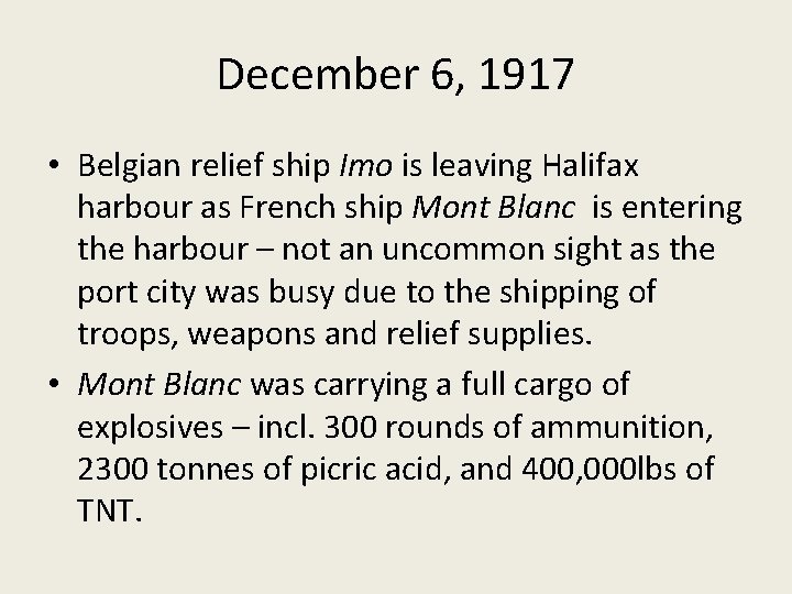 December 6, 1917 • Belgian relief ship Imo is leaving Halifax harbour as French