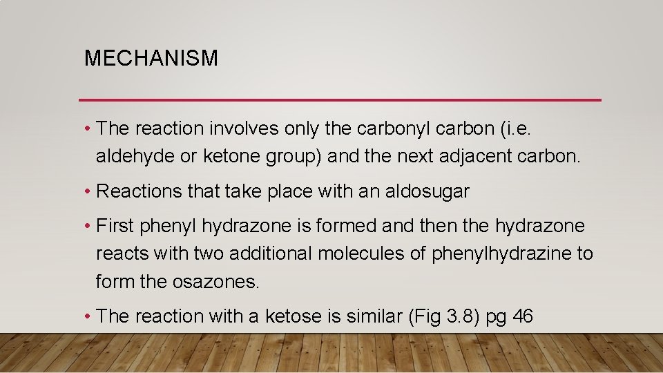 MECHANISM • The reaction involves only the carbonyl carbon (i. e. aldehyde or ketone