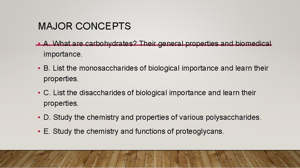 MAJOR CONCEPTS • A. What are carbohydrates? Their general properties and biomedical importance. •