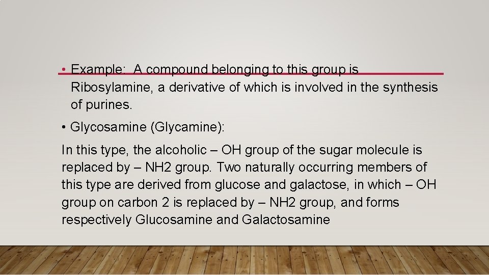  • Example: A compound belonging to this group is Ribosylamine, a derivative of