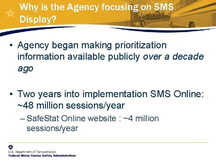 Why is the Agency focusing on SMS Display? • Agency began making prioritization information