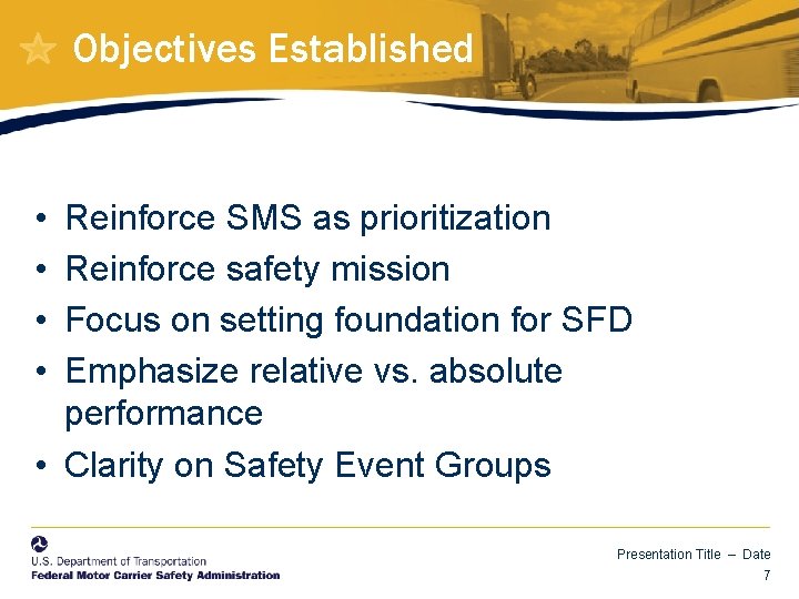 Objectives Established • • Reinforce SMS as prioritization Reinforce safety mission Focus on setting