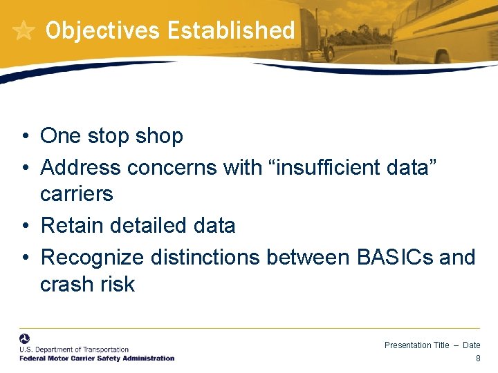 Objectives Established • One stop shop • Address concerns with “insufficient data” carriers •