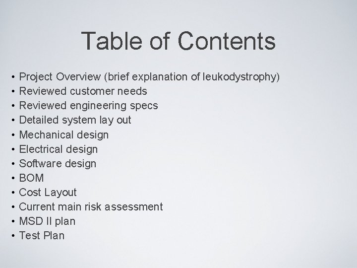 Table of Contents • • • Project Overview (brief explanation of leukodystrophy) Reviewed customer