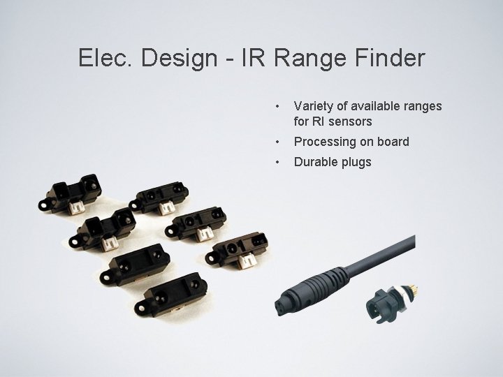 Elec. Design - IR Range Finder • Variety of available ranges for RI sensors