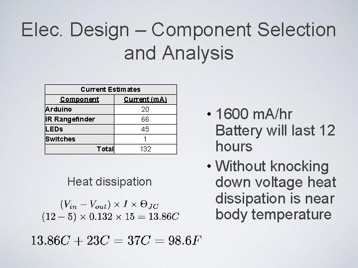 Elec. Design – Component Selection and Analysis Current Estimates Component Current (m. A) Arduino