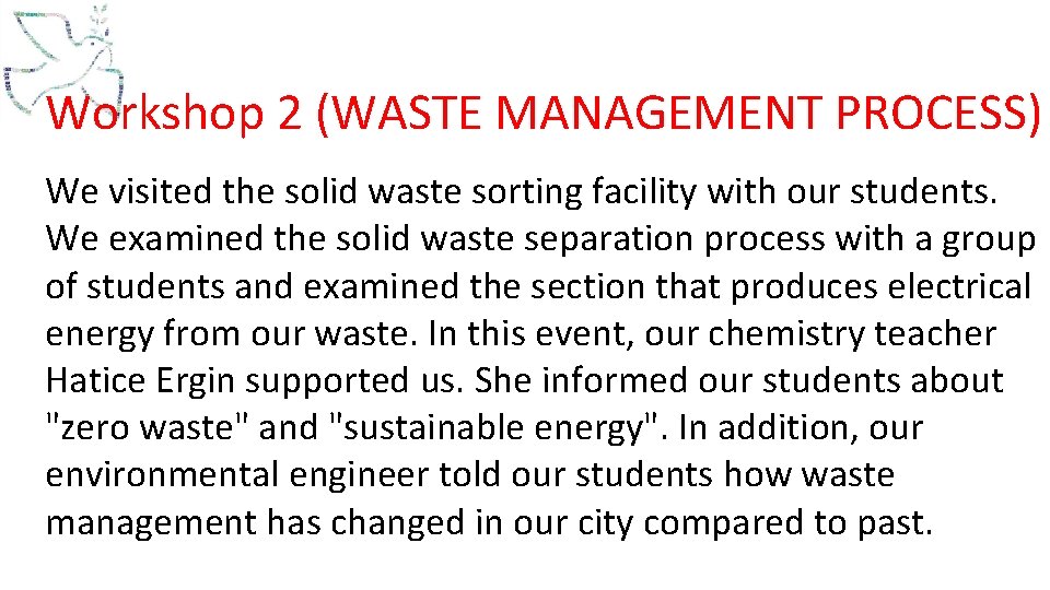 Workshop 2 (WASTE MANAGEMENT PROCESS) We visited the solid waste sorting facility with our